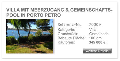VILLA MIT MEERZUGANG & GEMEINSCHAFTS- POOL IN PORTO PETRO weitere Details weitere Details Referenz-Nr.:  	70009 Kategorie: 	Villa Grundst�ck:	Gemeinsch.  Bebaute Fl�che:	100 qm  Kaufpreis: 	345 000 �